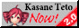 Kasane Teto Now!